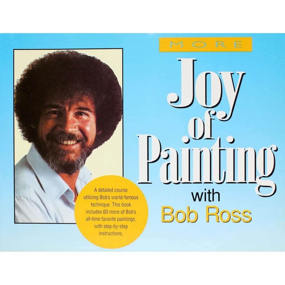 More of the Joy of Painting: Step-by-Step Instructions for Creating Beautiful Bob Ross Landscape Art