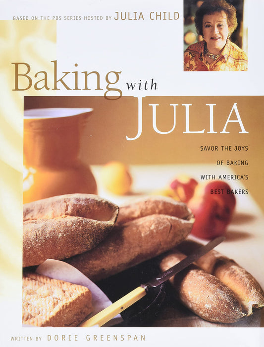 Baking with Julia: Savor the Joys of Baking with America's Best Bakers - 8739