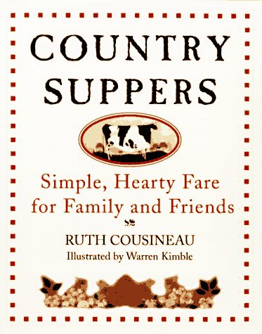Country Suppers: Simple, Hearty Fare For Family And Friends - 7612