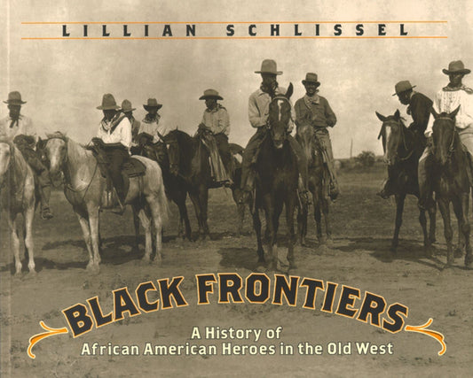 Black Frontiers: A History of African American Heroes in the Old West - 2348