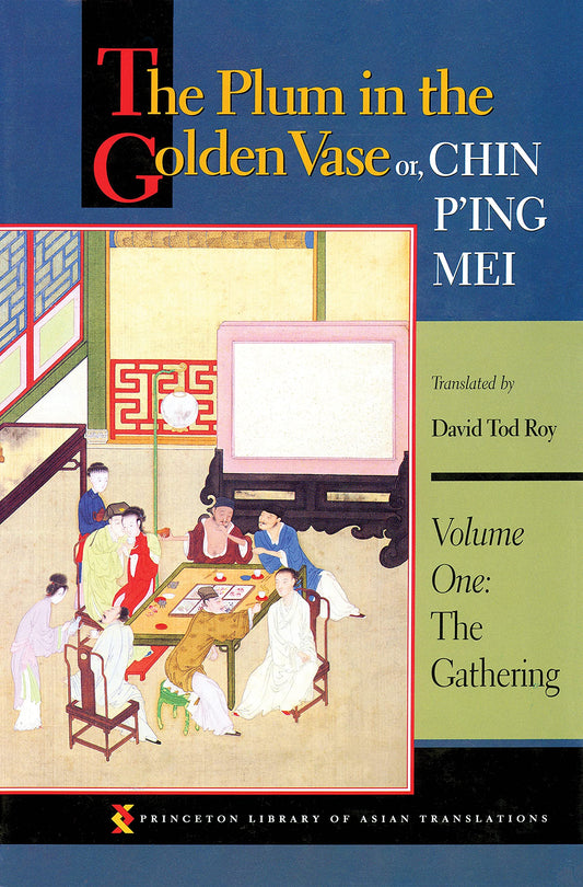 The Plum in the Golden Vase, or, Chin P'ing Mei, Vol. 1: The Gathering