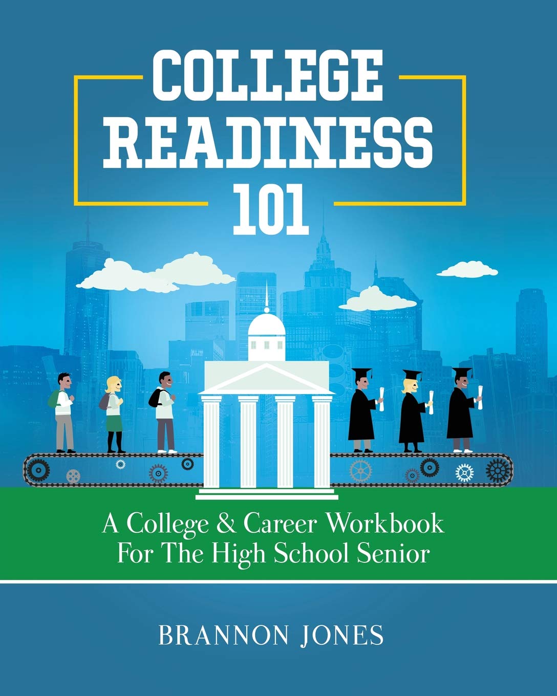 College Readiness 101: A College & Career Workbook for the High School Senior - 7512