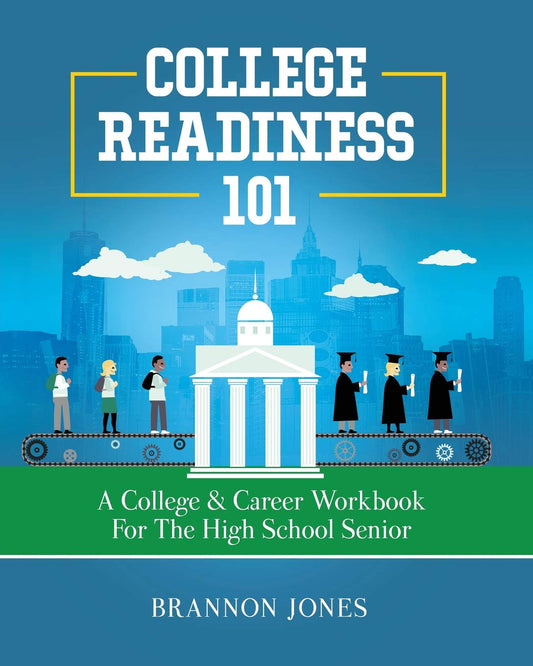 College Readiness 101: A College & Career Workbook for the High School Senior - 7512