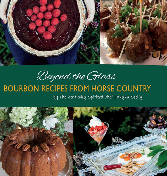 Beyond the Glass: Bourbon Recipes From Horse Country (Bourbon Cookbook) - 6675
