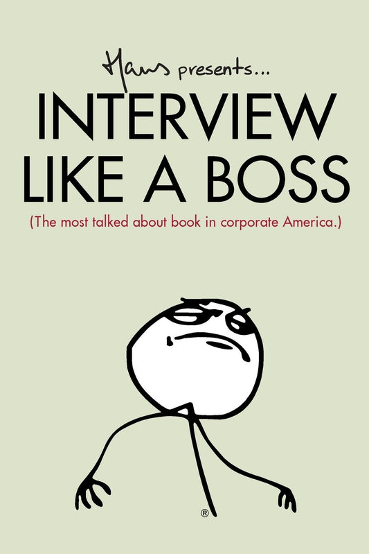 Interview Like A Boss: The most talked about book in corporate America. - 1126