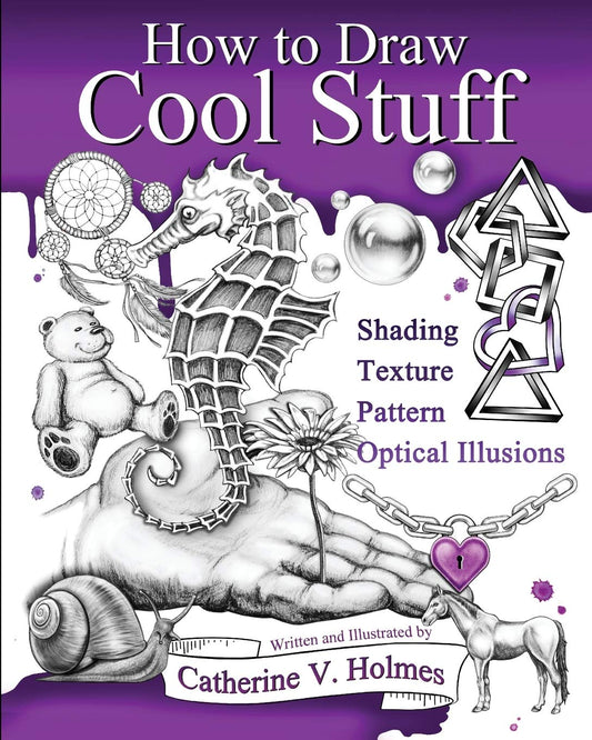 How to Draw Cool Stuff: Shading, Textures and Optical Illusions - 5150