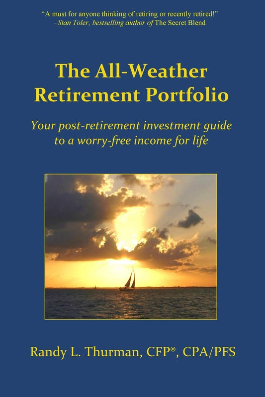 The All-Weather Retirement Portfolio: Your post-retirement investment guide to a worry-free income for life (The Worry-Free Retirement Series) - 7606