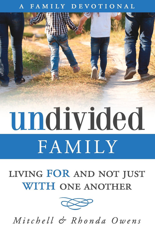 Undivided: A Family Devotional: Living FOR And Not Just WITH One Another - 6465