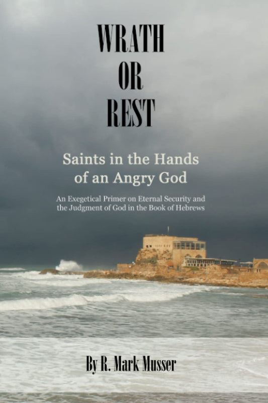 Wrath or Rest: Saints in the Hands of an Angry God - 7592