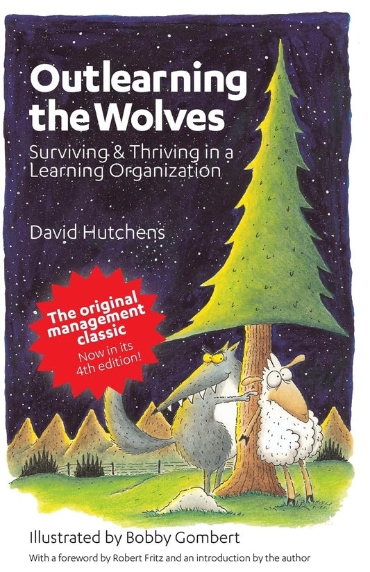 Outlearning the Wolves: Surviving and Thriving in a Learning Organization (Learning Fables)