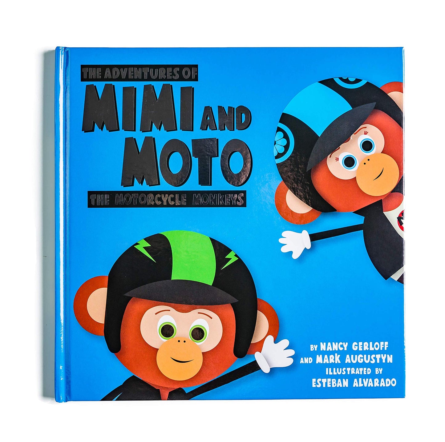The Adventures of Mimi and Moto (Children's Motorcycle Book) [hardcover] Nancy Gerloff,Mark Augustyn [Oct 16, 2016]