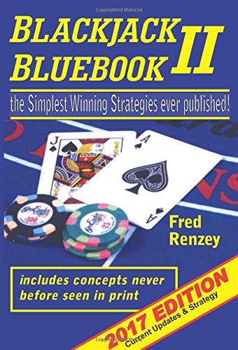 Blackjack Bluebook II: The Simplest Winning Strategies Ever Published, April 2017; with 2021 Updates - 2270