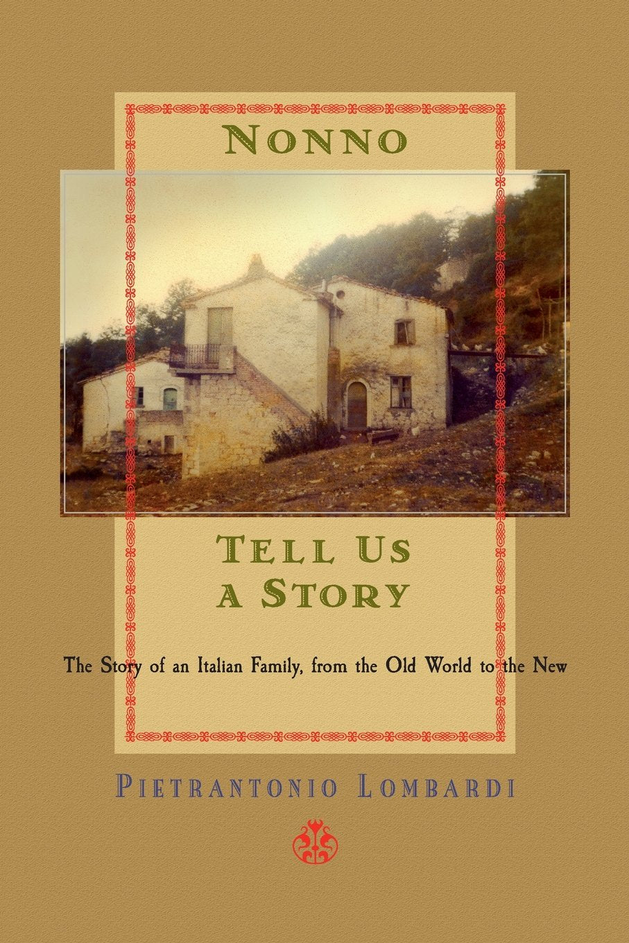 "Nonno, tell us a story": The Story of an Italian Family, from the Old world to the New