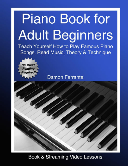 Piano Book for Adult Beginners: Teach Yourself How to Play Famous Piano Songs, Read Music, Theory & Technique (Book & Streaming Video Lessons) - 5359
