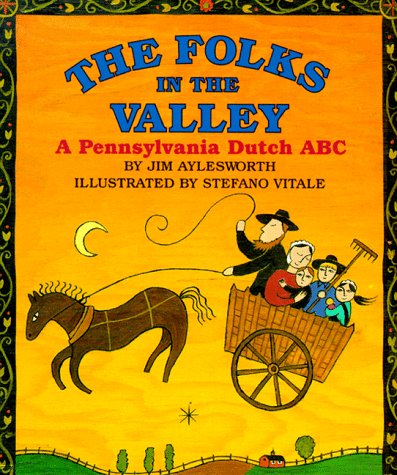 The Folks in the Valley: A Pennsylvania Dutch ABC