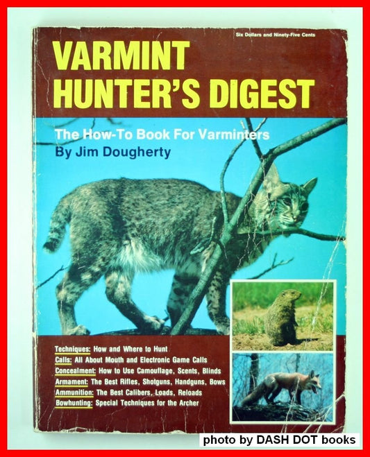 Varmint hunter's digest: The how-to book for varminters