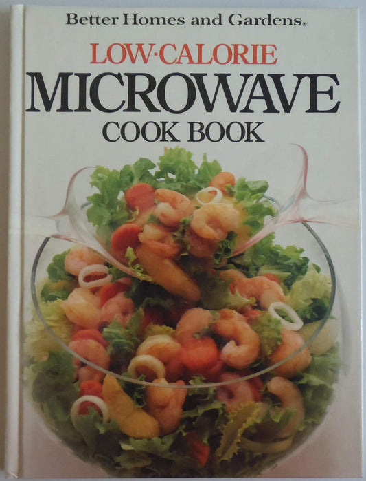 Better Homes and Gardens Low-Calorie Microwave Cookbook
