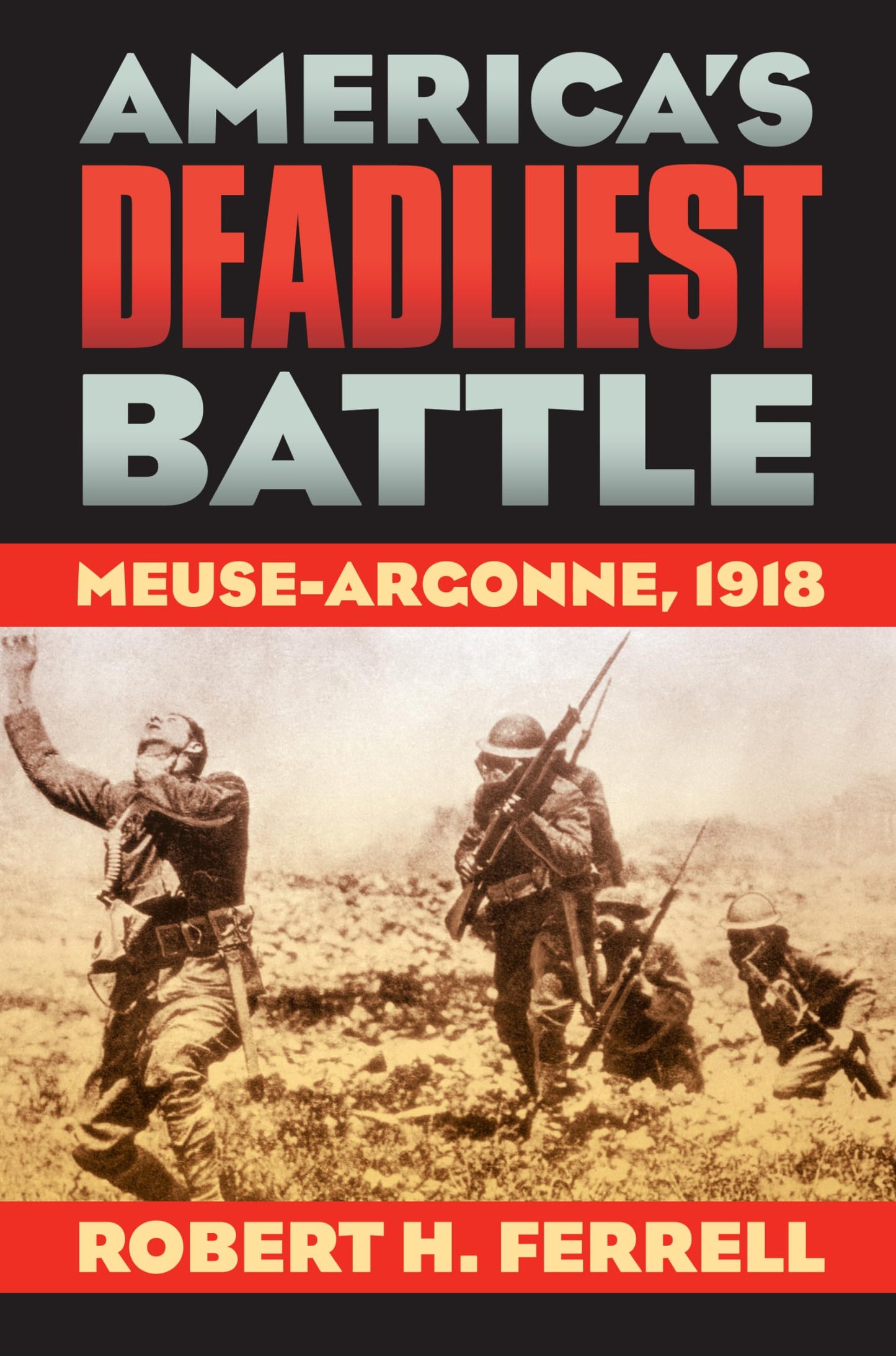 America's Deadliest Battle: Meuse-Argonne, 1918 (Modern War Studies) - 5749