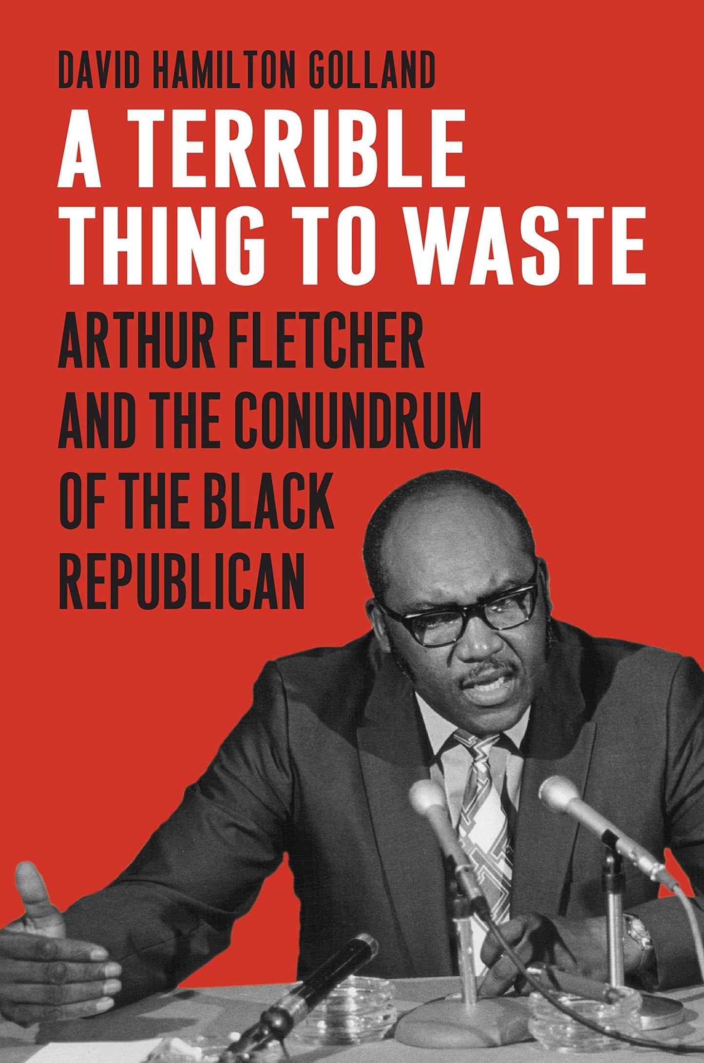 A Terrible Thing to Waste: Arthur Fletcher and the Conundrum of the Black Republican - 4450