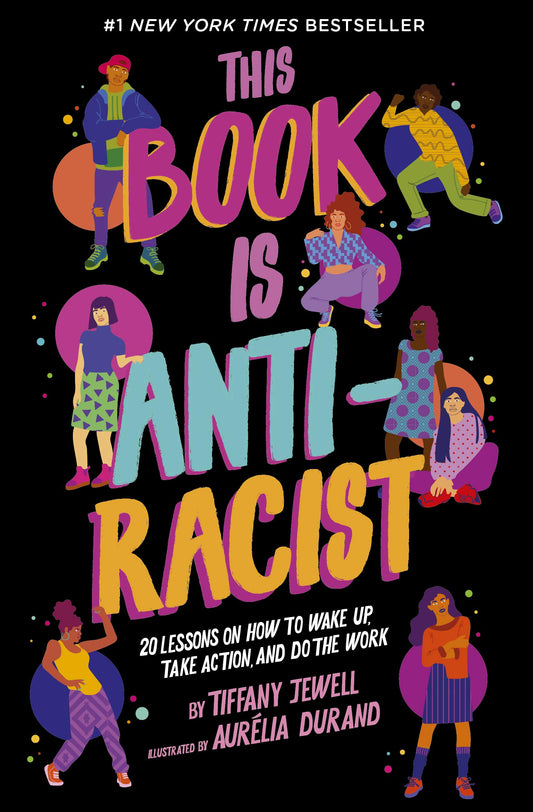 This Book Is Anti-Racist: 20 Lessons on How to Wake Up, Take Action, and Do The Work (Volume 1) (Empower the Future, 1) - 2354