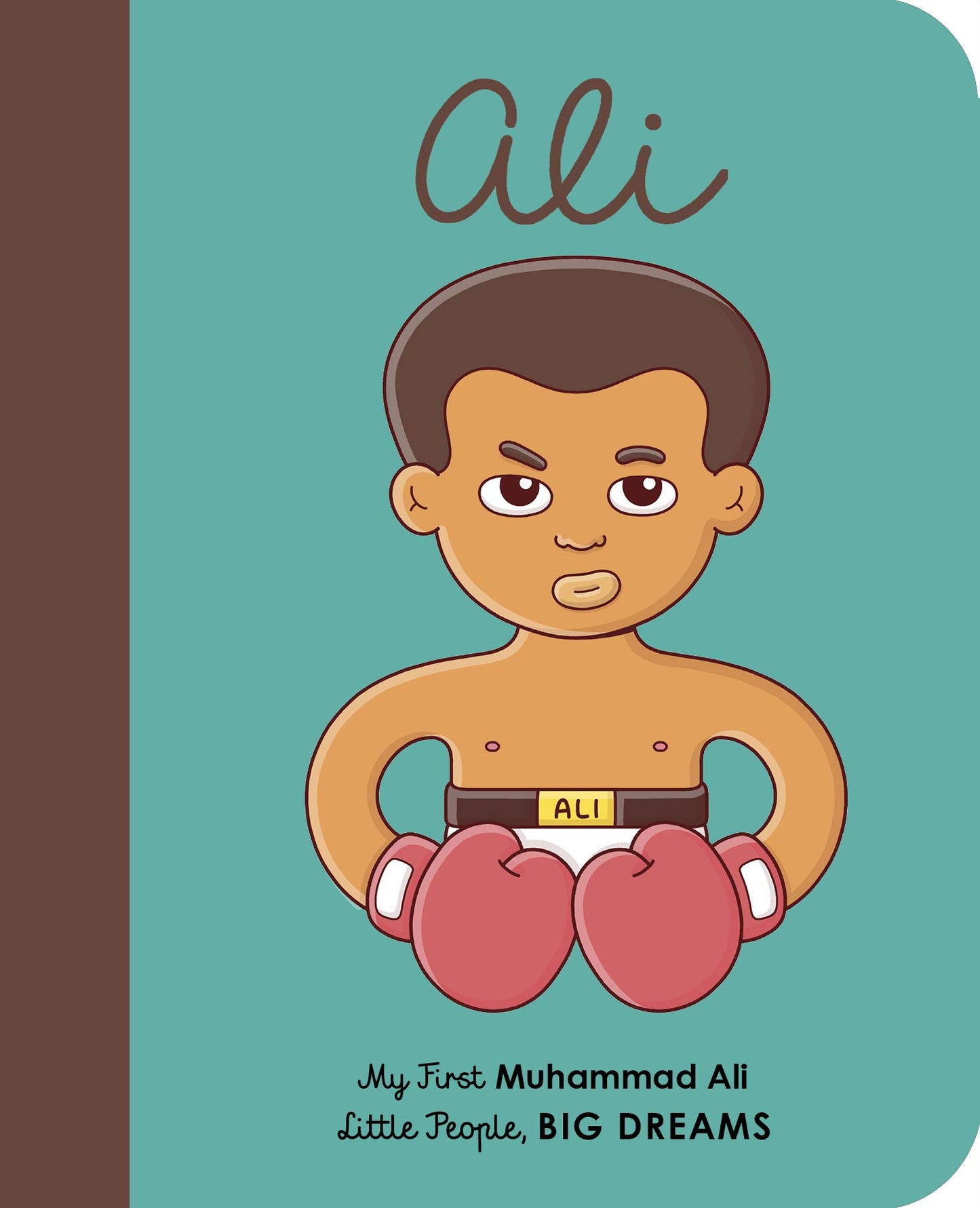 Muhammad Ali: My First Muhammad Ali [BOARD BOOK] (Volume 22) (Little People, BIG DREAMS, 22)