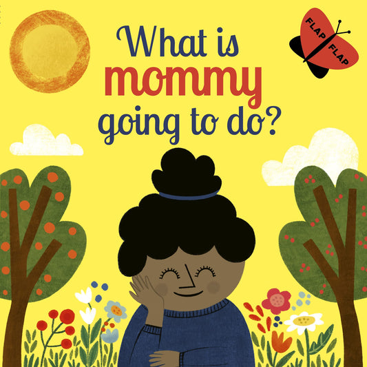 What is Mommy Going to Do? (Lift-the-Flap)