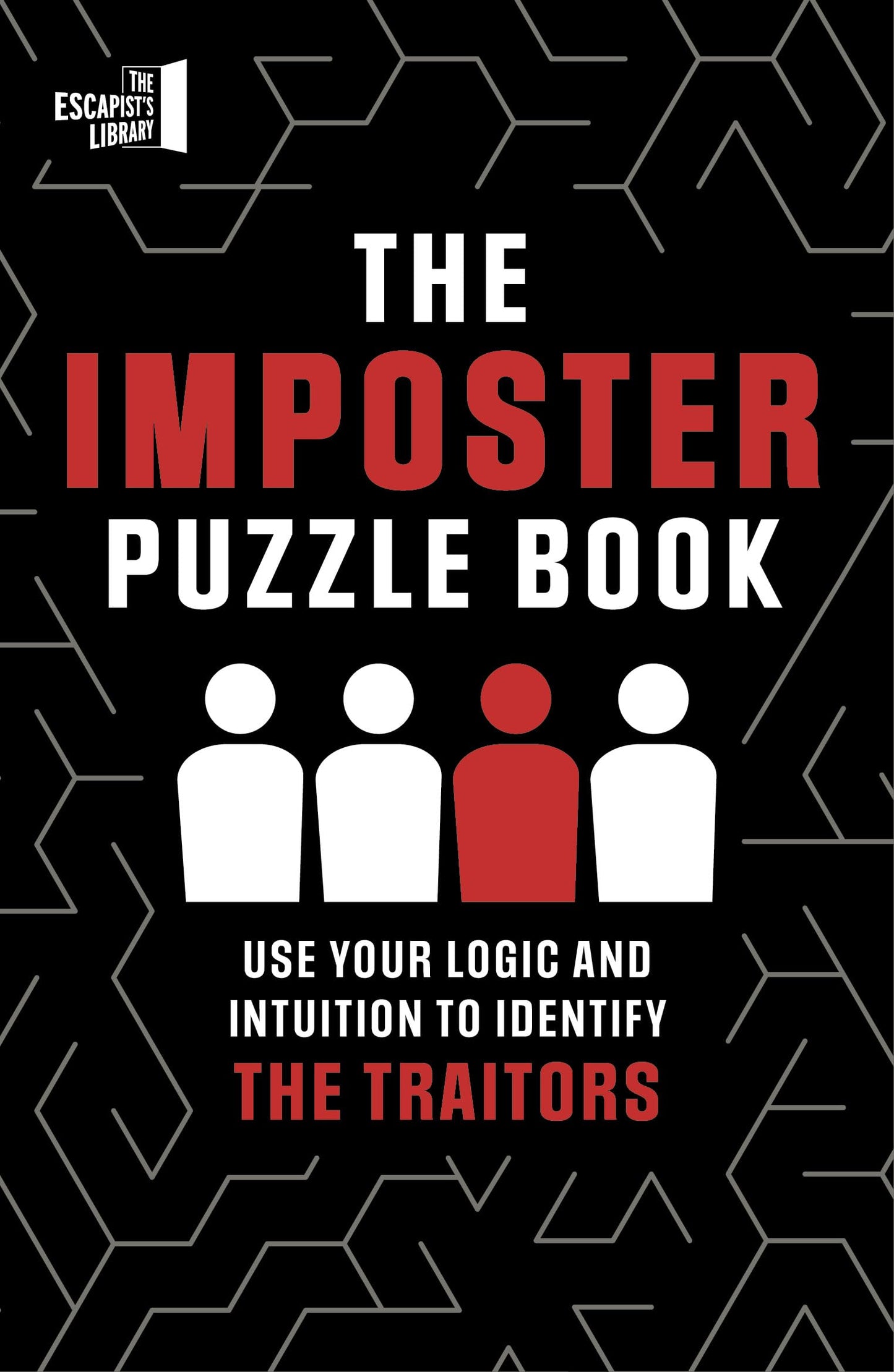The Imposter Puzzle Book: Use Your Logic and Intuition to Identify the Traitors (The Escapist's Library Series)
