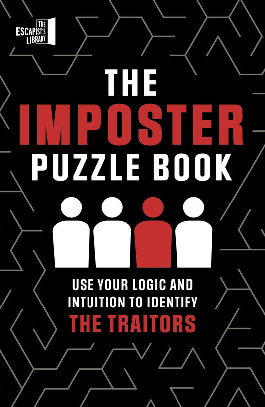 The Imposter Puzzle Book: Use Your Logic and Intuition to Identify the Traitors (The Escapist's Library Series)