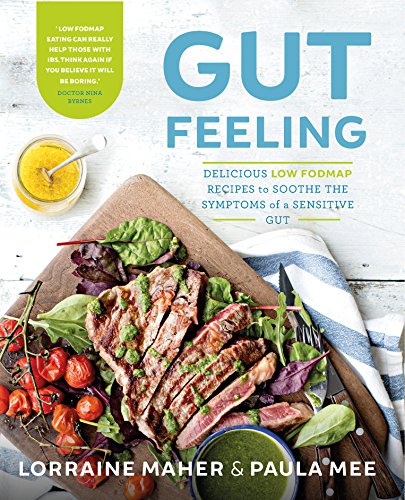 Gut Feeling: Delicious Low FODMAP Recipes to Soothe the Symptoms of a Sensitive Sto - 2185