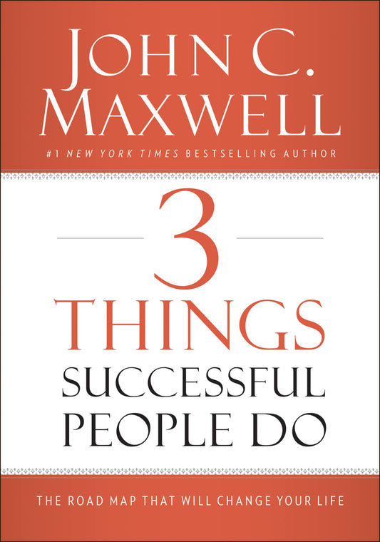 3 Things Successful People Do: The Road Map That Will Change Your Life - 8571