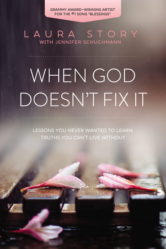 When God Doesn't Fix It: Lessons You Never Wanted to Learn, Truths You Can't Live Without - 6189