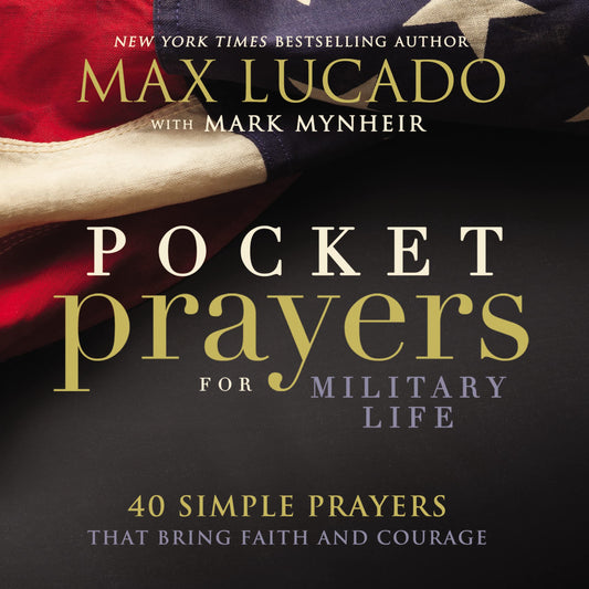 Pocket Prayers for Military Life: 40 Simple Prayers That Bring Faith and Courage - 6487
