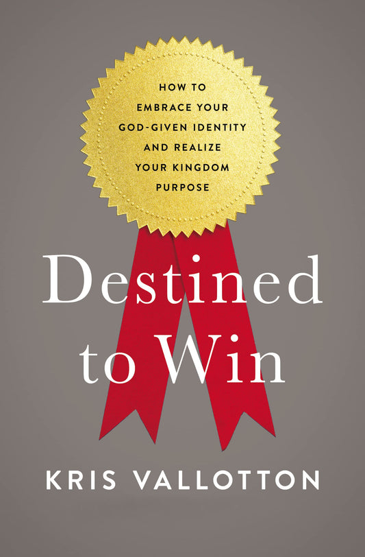 Destined To Win: How to Embrace Your God-Given Identity and Realize Your Kingdom Purpose - 1