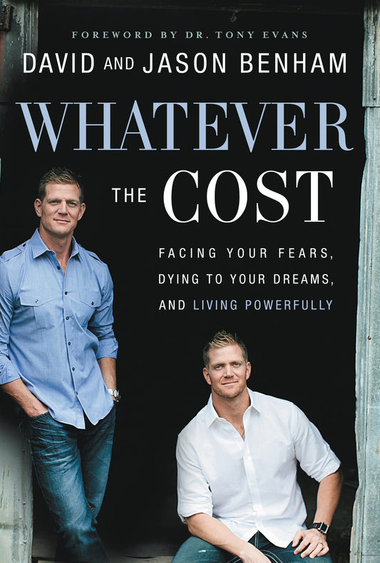 Whatever the Cost: Facing Your Fears, Dying to Your Dreams, and Living Powerfully - 8005