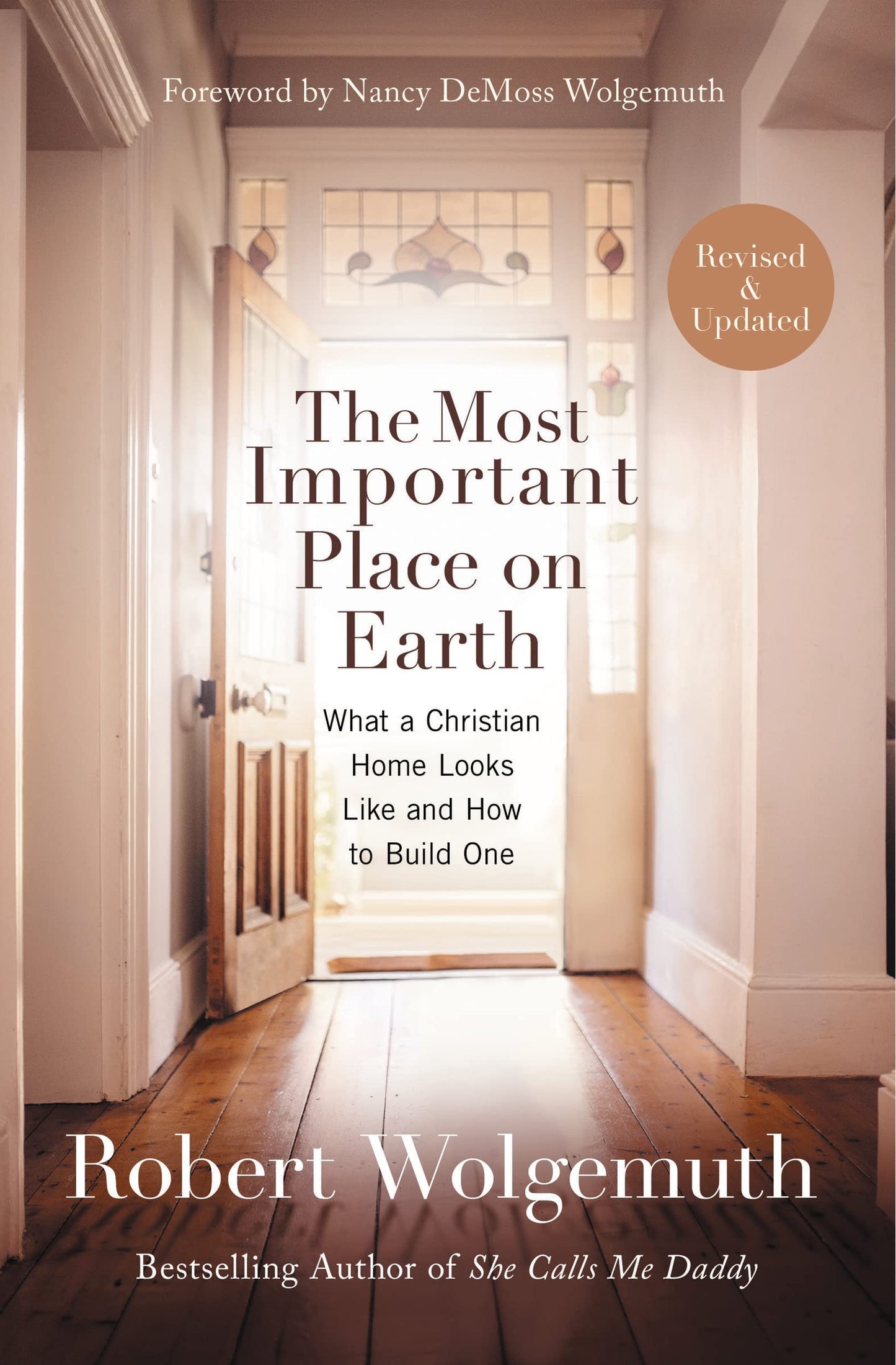 The Most Important Place on Earth: What a Christian Home Looks Like and How to Build One - 2200