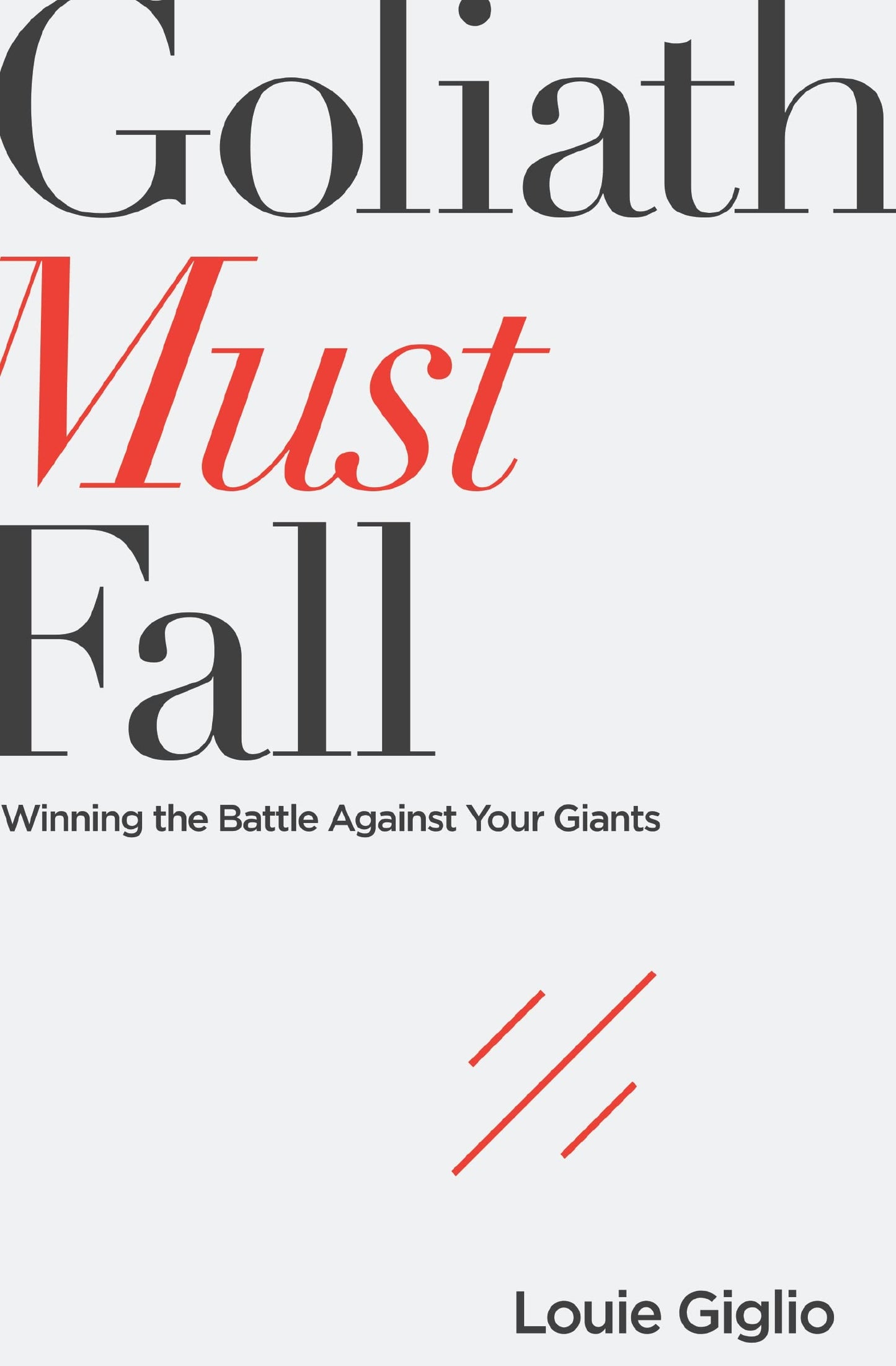 Goliath Must Fall: Winning the Battle Against Your Giants - 9302
