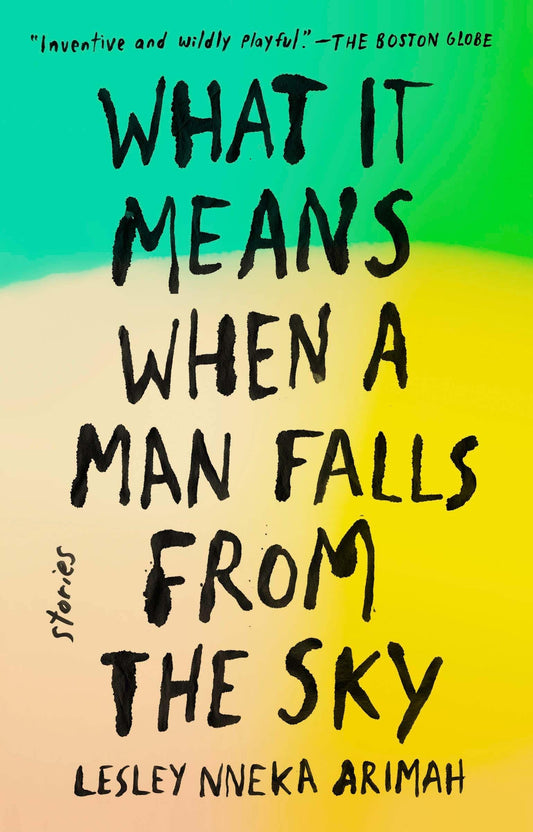 What It Means When a Man Falls from the Sky: Stories - 5870