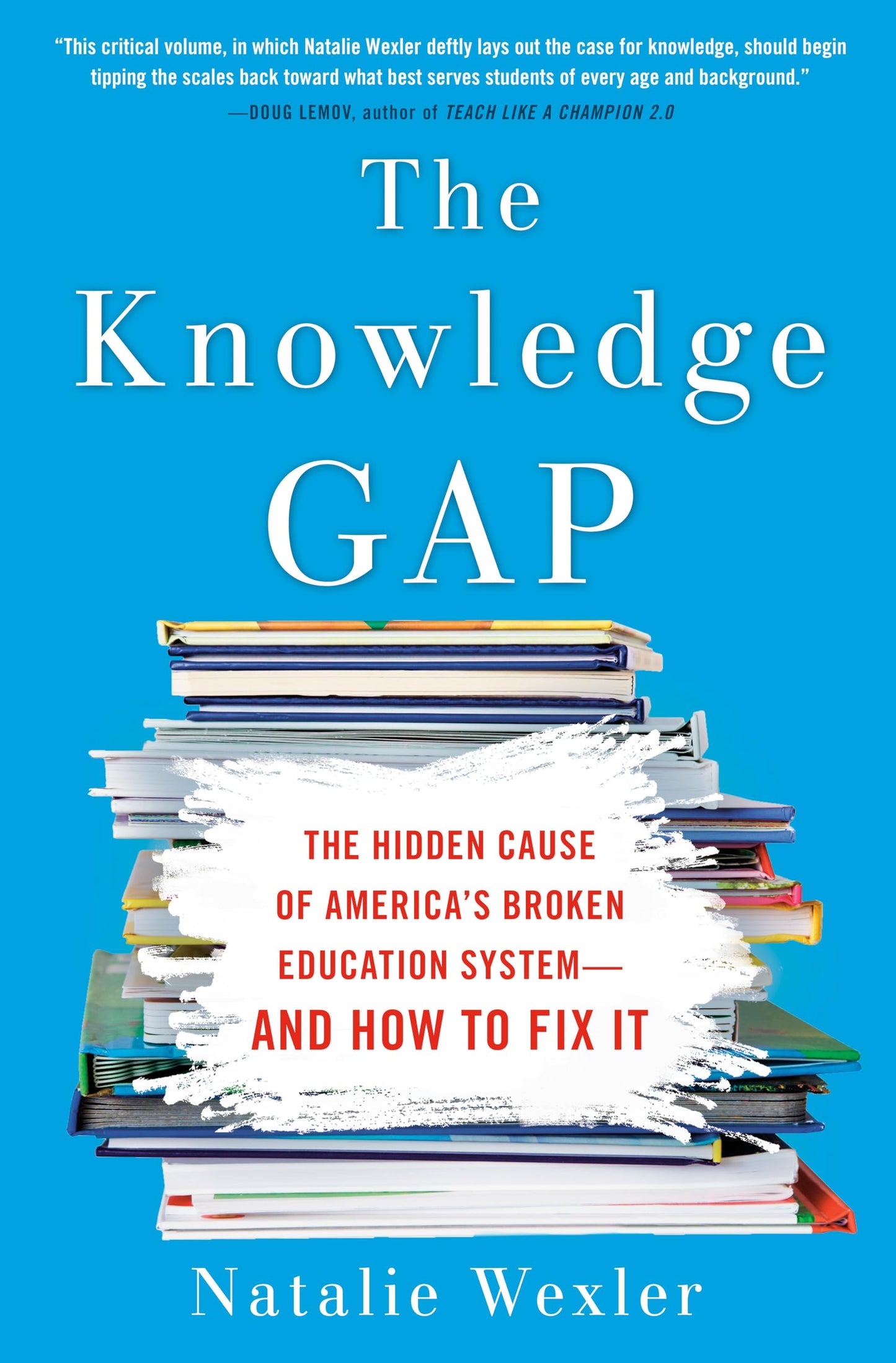 The Knowledge Gap: The Hidden Cause of America's Broken Education System--and How to Fix it - 1655