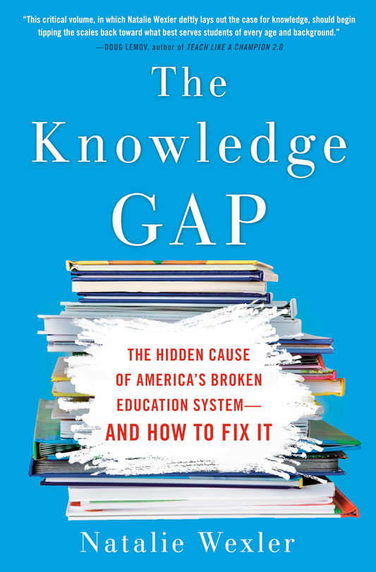 The Knowledge Gap: The Hidden Cause of America's Broken Education System--and How to Fix it - 1655