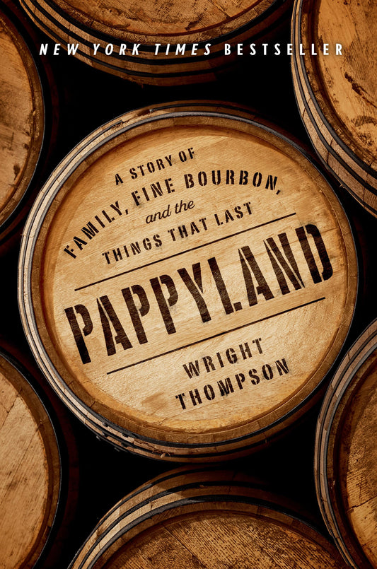 Pappyland: A Story of Family, Fine Bourbon, and the Things That Last - 7989