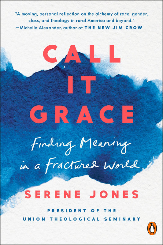 Call It Grace: Finding Meaning in a Fractured World - 3343