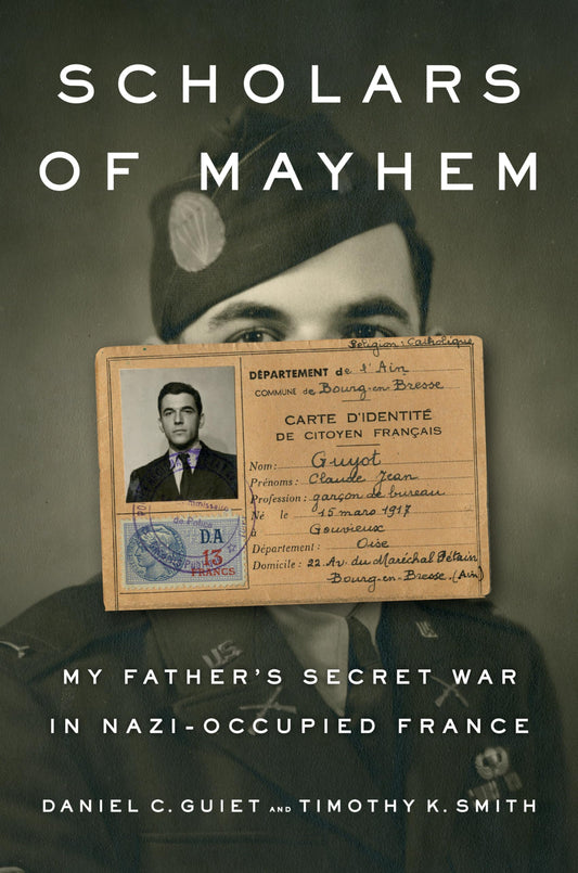 Scholars of Mayhem: My Father's Secret War in Nazi-Occupied France - 7148