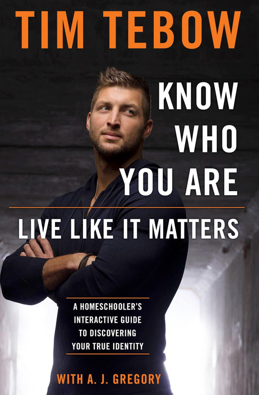 Know Who You Are. Live Like It Matters.: A Homeschooler's Interactive Guide to Discovering Your True Identity - 5710