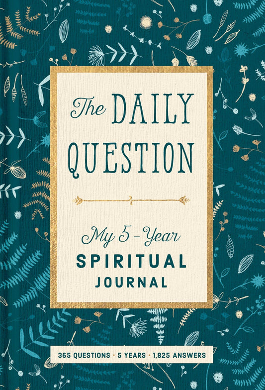 The Daily Question: My Five-Year Spiritual Journal - 645
