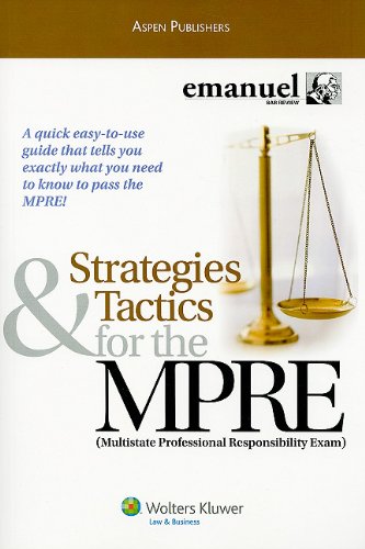 Strategies & Tactics for the MPRE: Multistate Professional Responsibility Exam