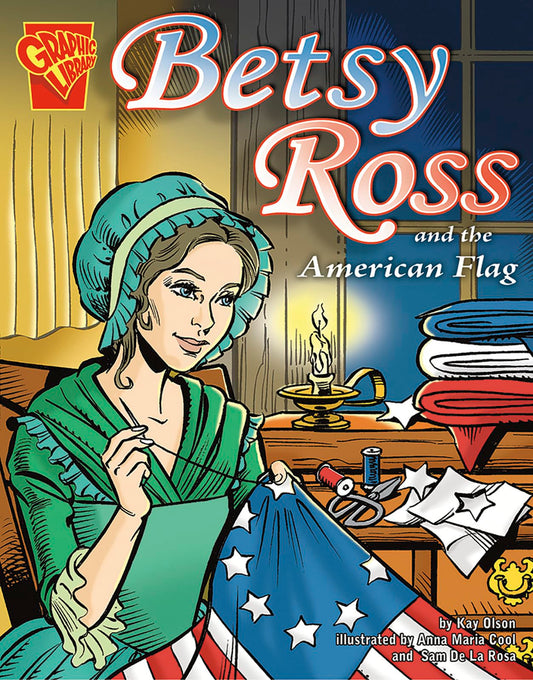 Betsy Ross and the American Flag (Graphic Library, Graphic History) - 8421