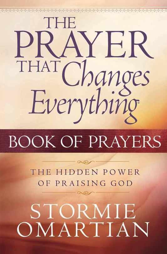 The Prayer That Changes Everything Book of Prayers: The Hidden Power of Praising God - 8647