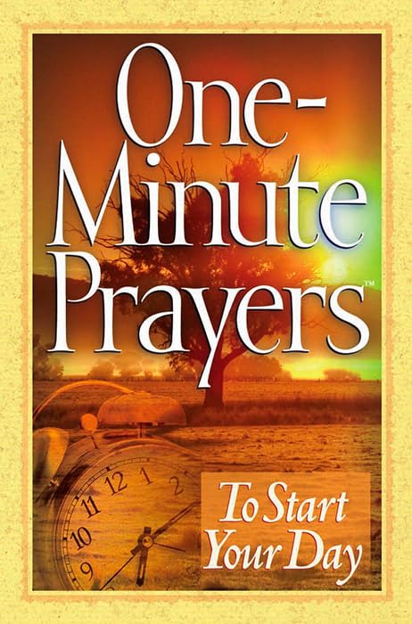 One-Minute Prayers to Start Your Day - 1076