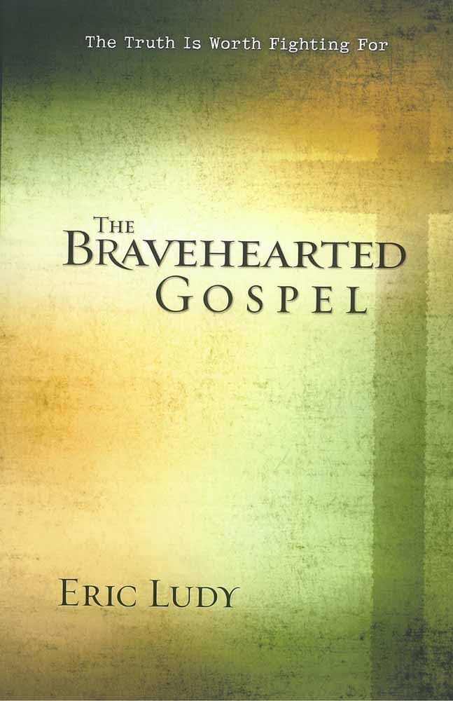 The Bravehearted Gospel: The Truth Is Worth Fighting For - 7448
