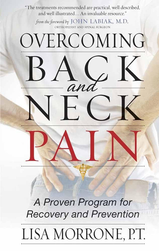 Overcoming Back and Neck Pain: A Proven Program for Recovery and Prevention - 5334
